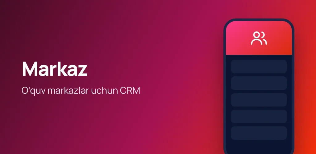 Markaz — o'quv markazlar uchun CRM